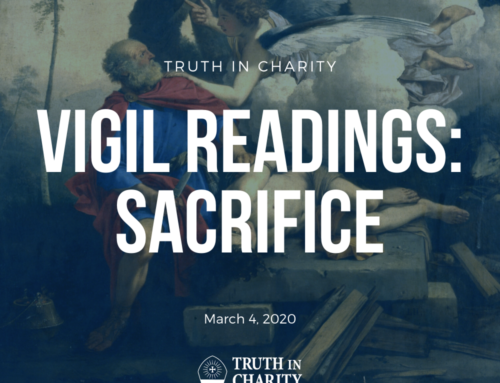 Truth in Charity – Vigil Readings: Sacrifice