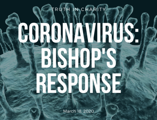 Truth in Charity – Coronavirus: Bishop’s Response