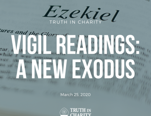 Truth in Charity – Vigil Readings: A New Exodus