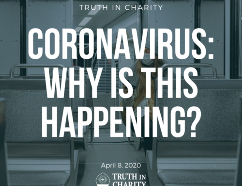 Truth in Charity – Coronavirus: Why is this happening?