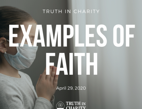 Truth in Charity – Examples of Faith