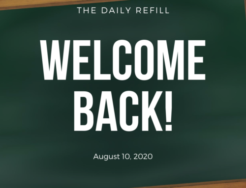 The Daily Refill – August 10, 2020